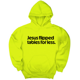 *HOODIE* Jesus Flipped Tables for Less Unisex Hoodie-Hoodie-The Original God Ain't Petty But I Am