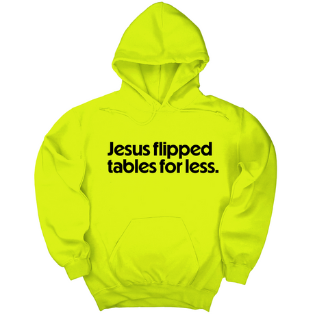 *HOODIE* Jesus Flipped Tables for Less Unisex Hoodie-Hoodie-The Original God Ain't Petty But I Am