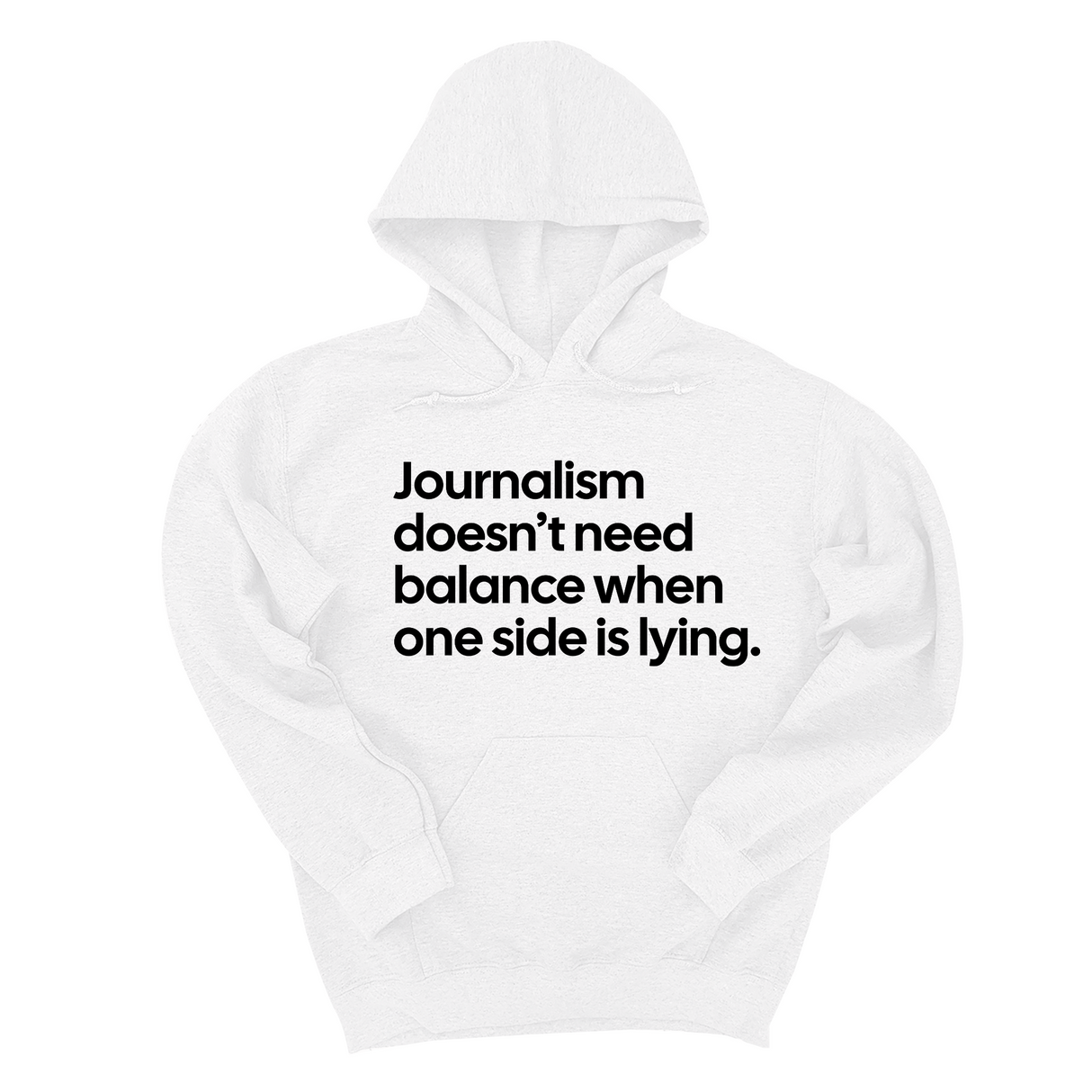*HOODIE* Journalism Doesn’t Need Balance When One Side Is Lying Unisex Hoodie-Hoodie-The Original God Ain't Petty But I Am
