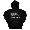 *HOODIE* Journalism Doesn’t Need Balance When One Side Is Lying Unisex Hoodie-Hoodie-The Original God Ain't Petty But I Am