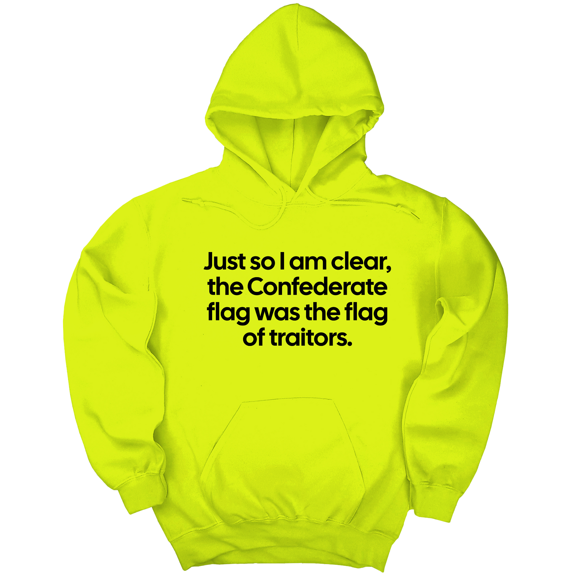 *HOODIE* Just So I Am Clear, the Confederate Flag Was the Flag of Traitors Unisex Hoodie-Hoodie-The Original God Ain't Petty But I Am