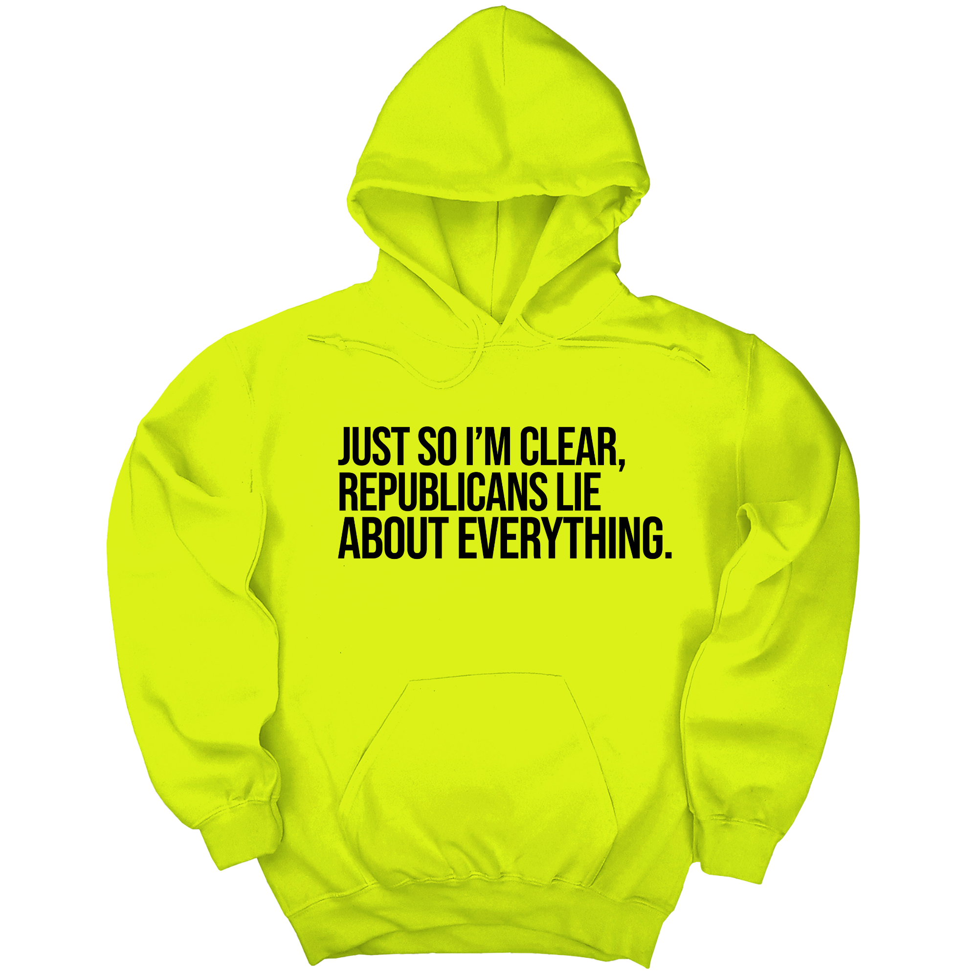 *HOODIE* Just So I'm Clear, Republicans Lie About Everything Unisex Hoodie-Hoodie-The Original God Ain't Petty But I Am