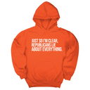 *HOODIE* Just So I'm Clear, Republicans Lie About Everything Unisex Hoodie-Hoodie-The Original God Ain't Petty But I Am