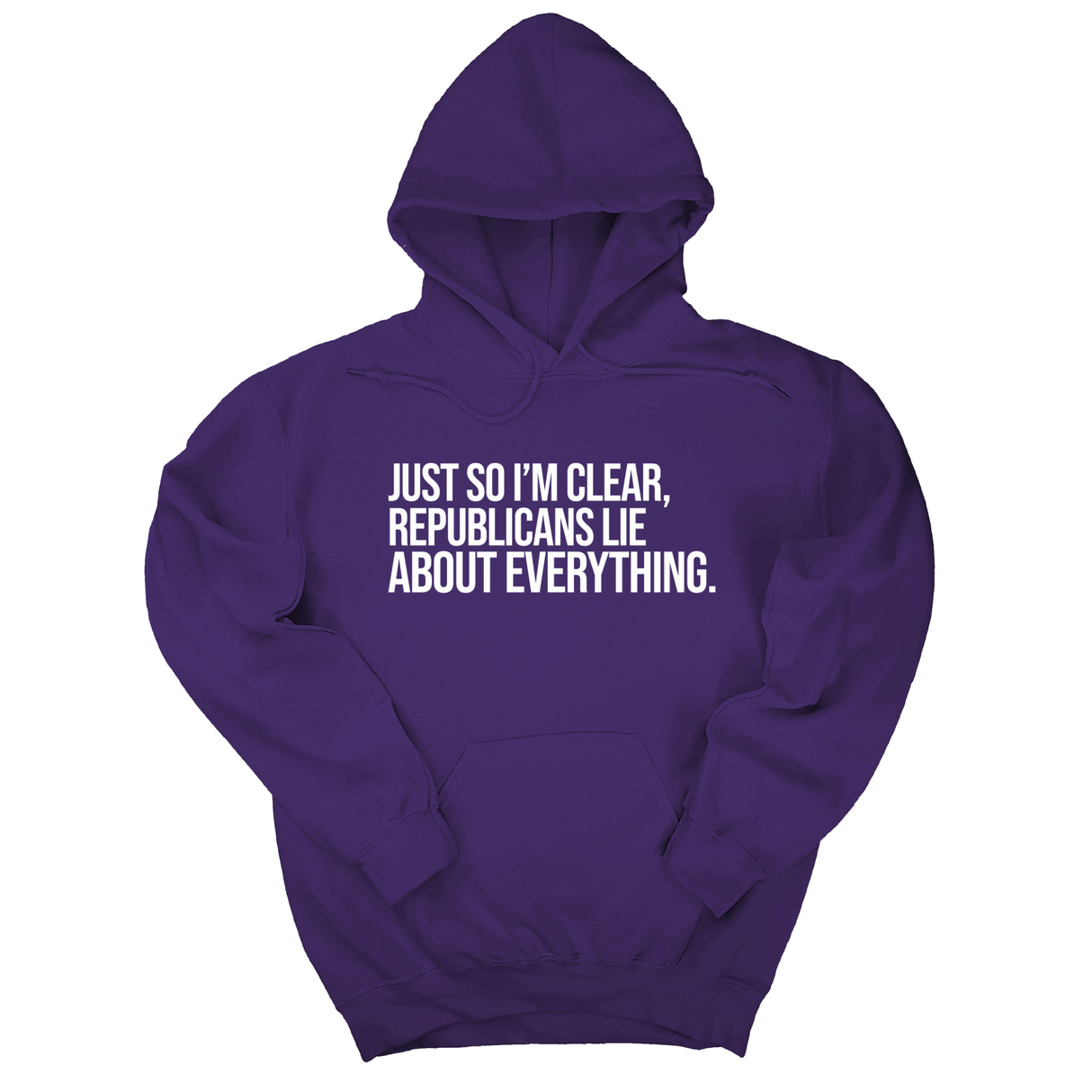 *HOODIE* Just So I'm Clear, Republicans Lie About Everything Unisex Hoodie-Hoodie-The Original God Ain't Petty But I Am