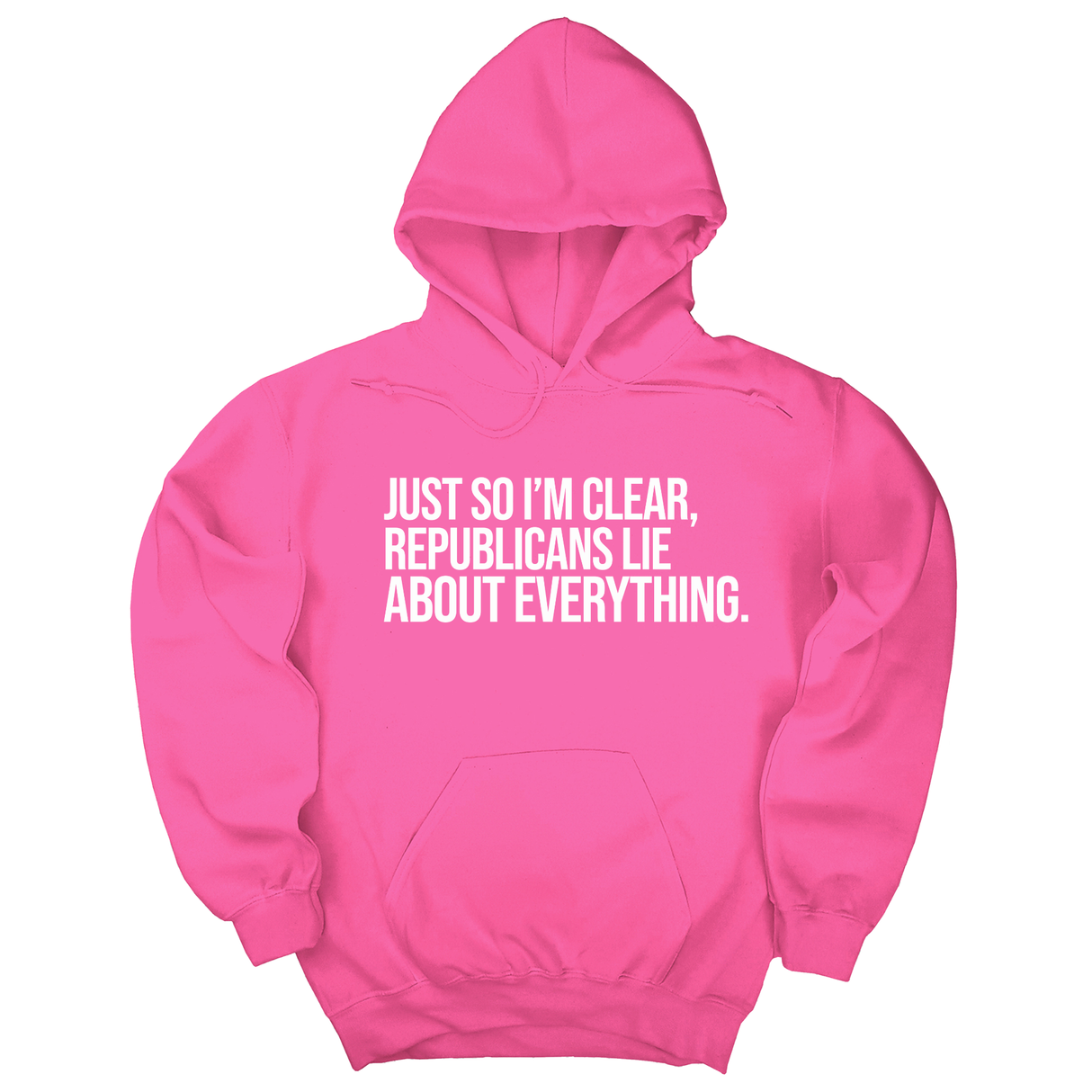*HOODIE* Just So I'm Clear, Republicans Lie About Everything Unisex Hoodie-Hoodie-The Original God Ain't Petty But I Am