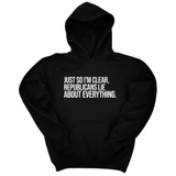 *HOODIE* Just So I'm Clear, Republicans Lie About Everything Unisex Hoodie-Hoodie-The Original God Ain't Petty But I Am