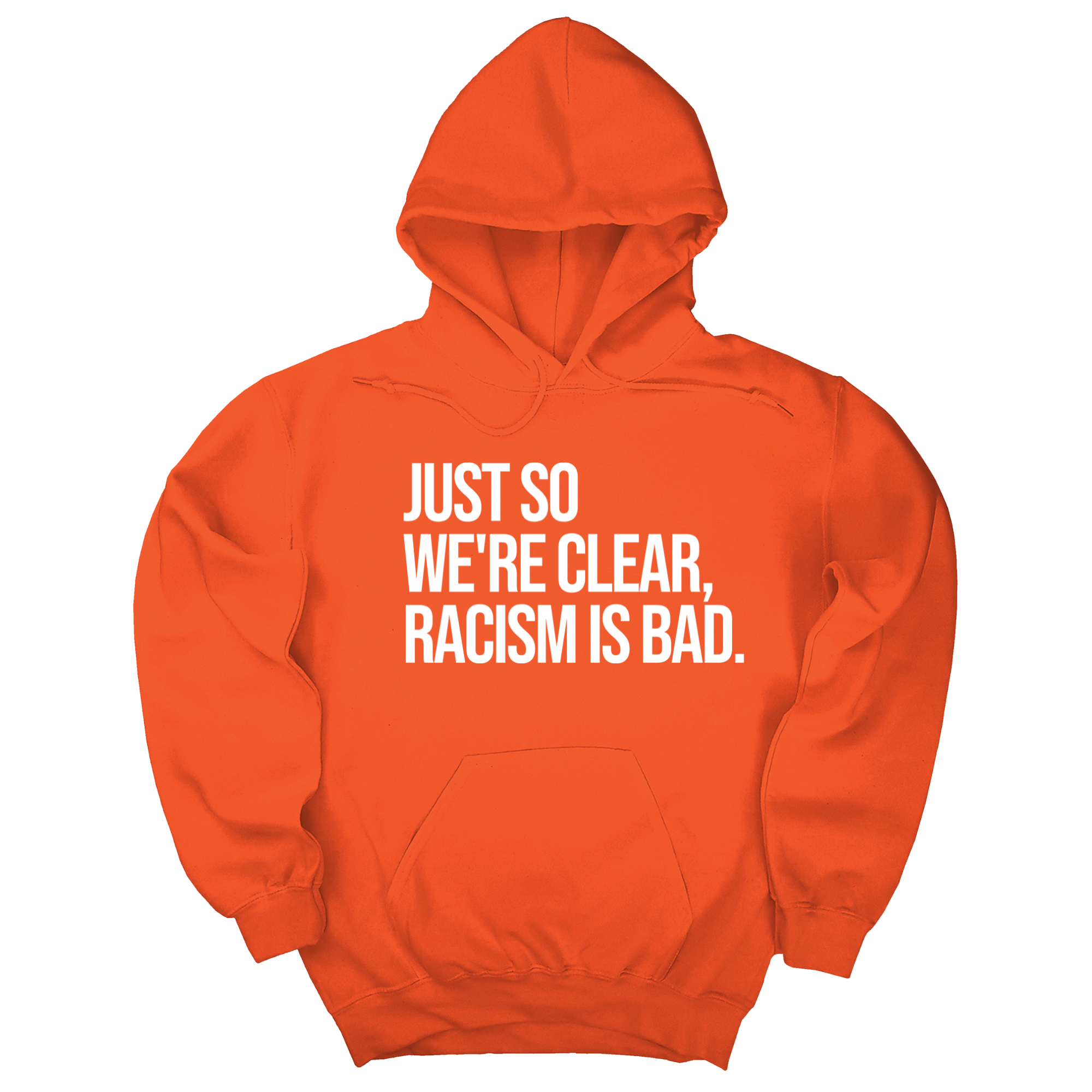 *HOODIE* Just So We’re Clear, Racism Is Bad Unisex Hoodie-Hoodie-The Original God Ain't Petty But I Am