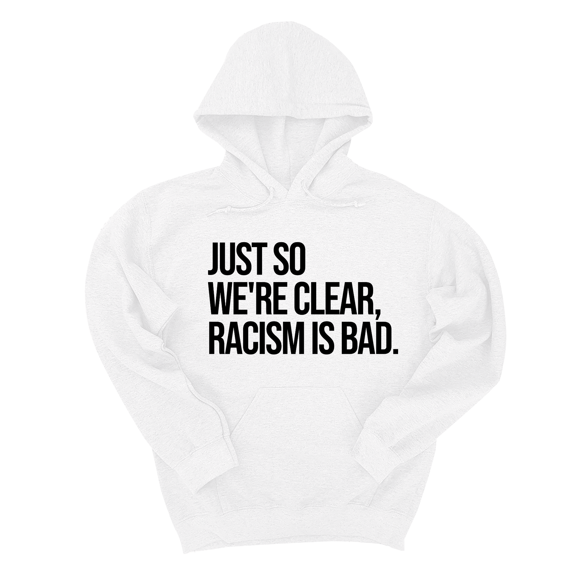*HOODIE* Just So We’re Clear, Racism Is Bad Unisex Hoodie-Hoodie-The Original God Ain't Petty But I Am