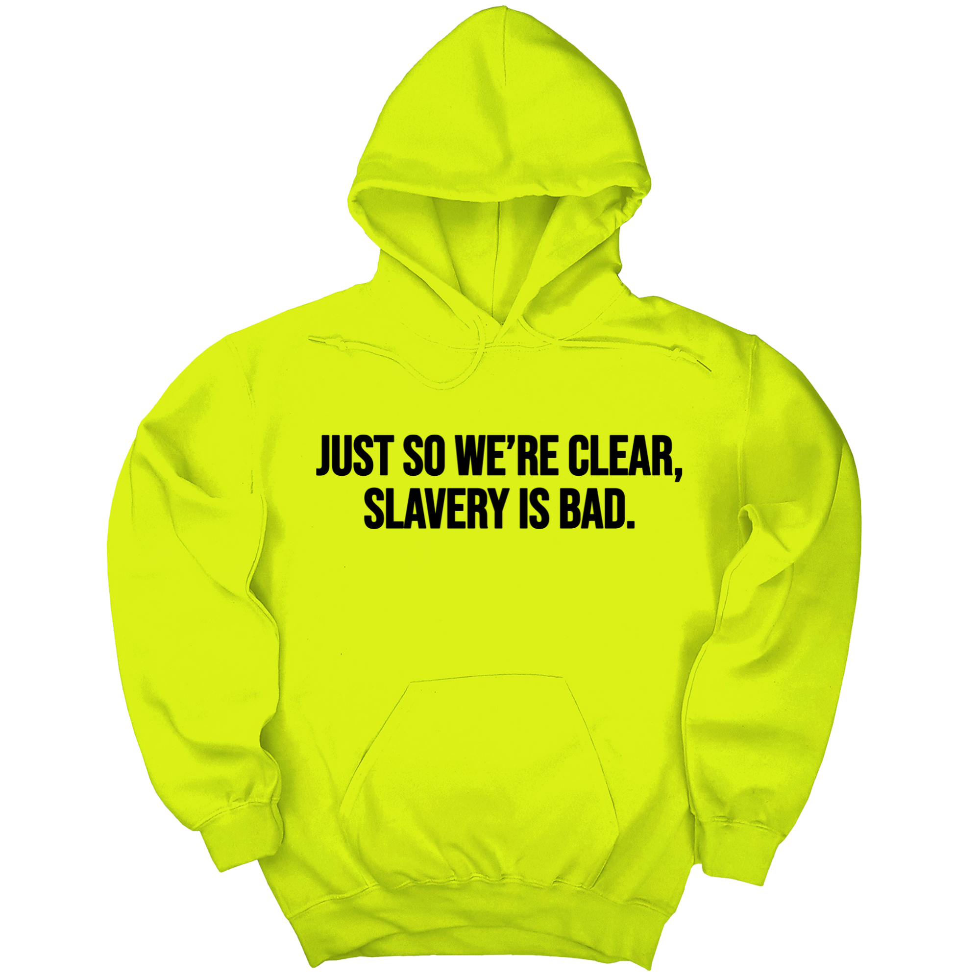 *HOODIE* Just So We’re Clear, Slavery Is Bad Unisex Hoodie-Hoodie-The Original God Ain't Petty But I Am