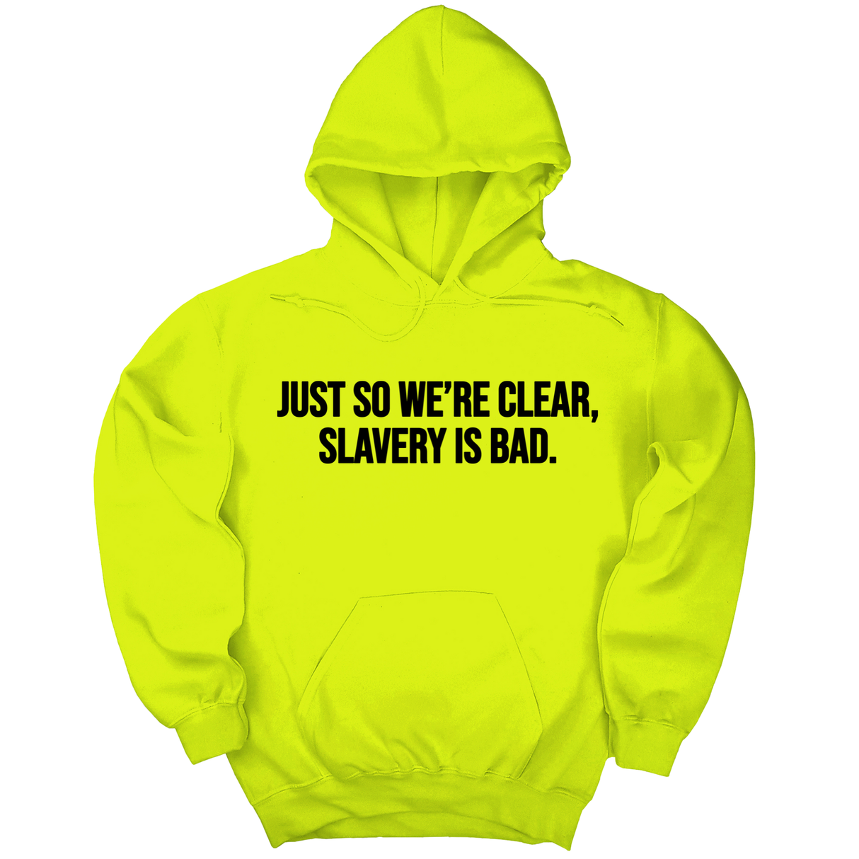 *HOODIE* Just So We’re Clear, Slavery Is Bad Unisex Hoodie-Hoodie-The Original God Ain't Petty But I Am