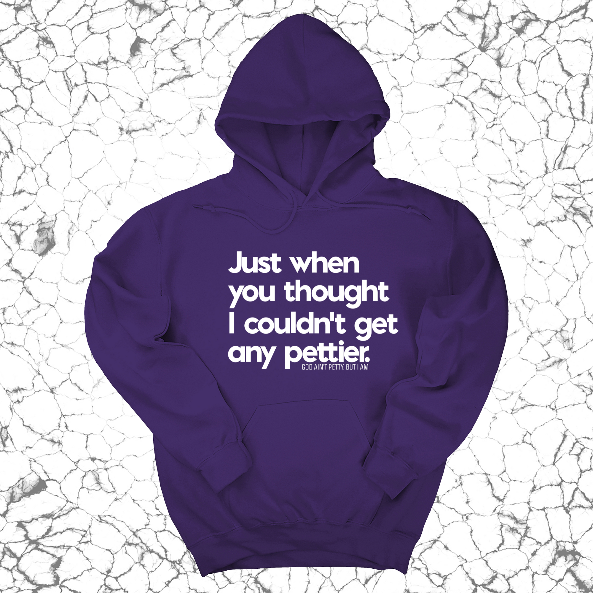 *HOODIE* Just when you thought I couldn't get any pettier Unisex Hoodie-Hoodie-The Original God Ain't Petty But I Am