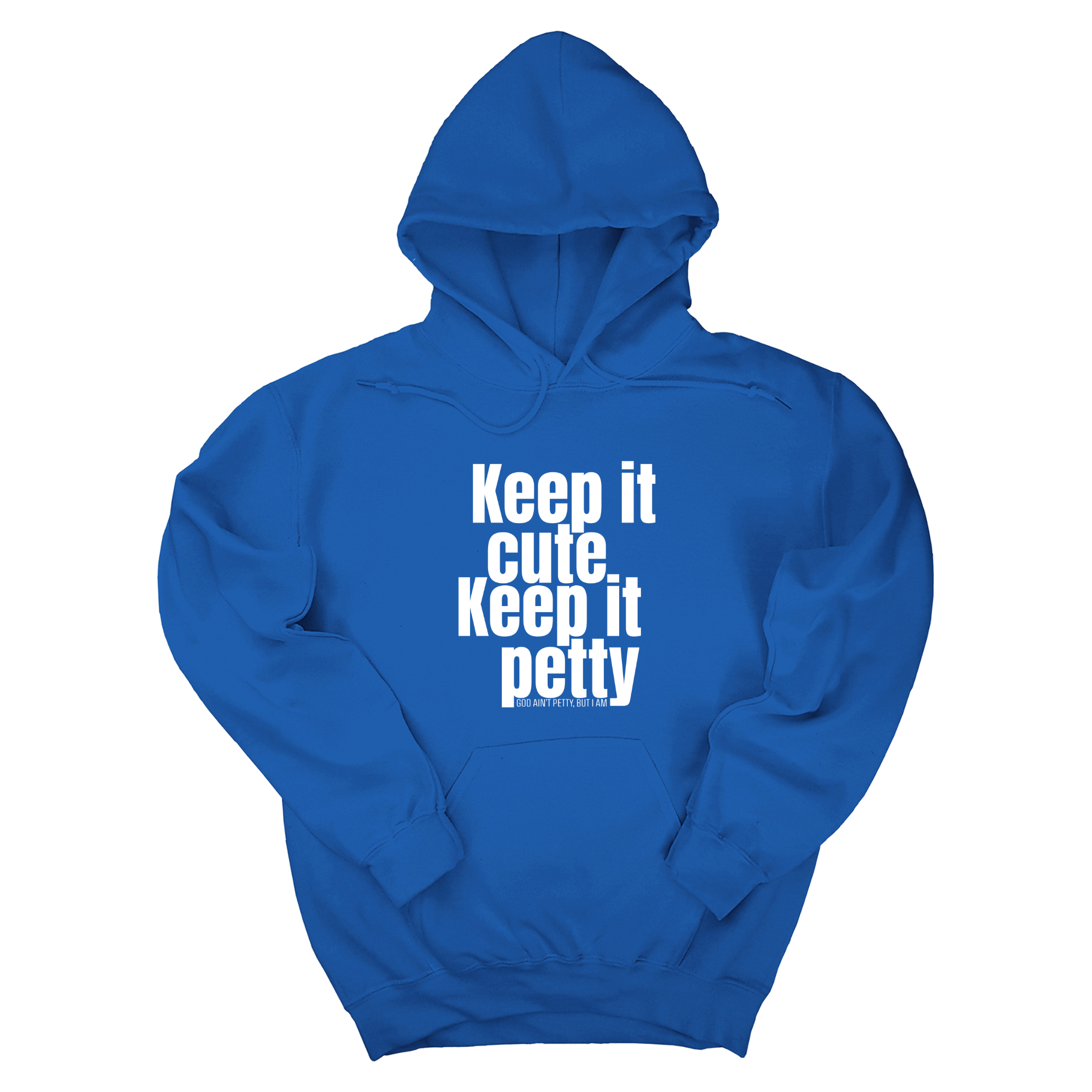 *HOODIE* Keep It Cute, Keep It Petty Unisex Hoodie-Hoodie-The Original God Ain't Petty But I Am