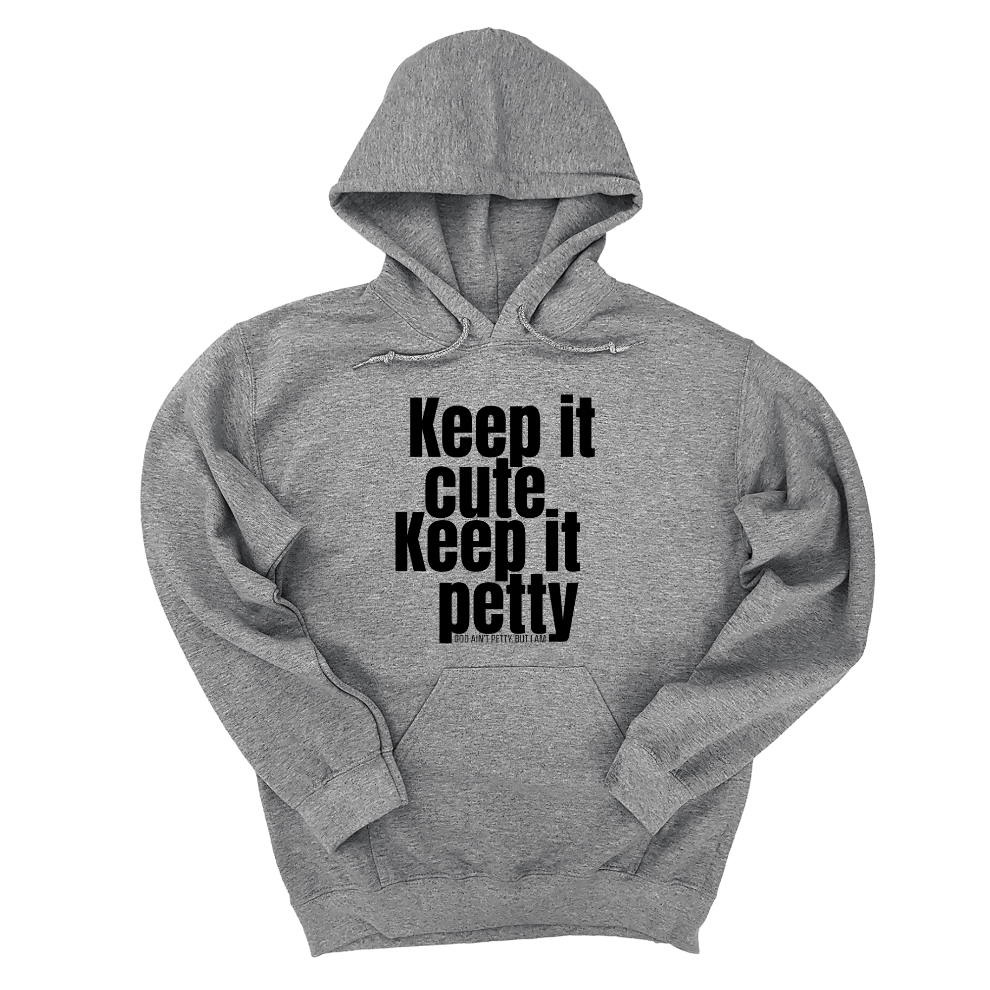 *HOODIE* Keep It Cute, Keep It Petty Unisex Hoodie-Hoodie-The Original God Ain't Petty But I Am