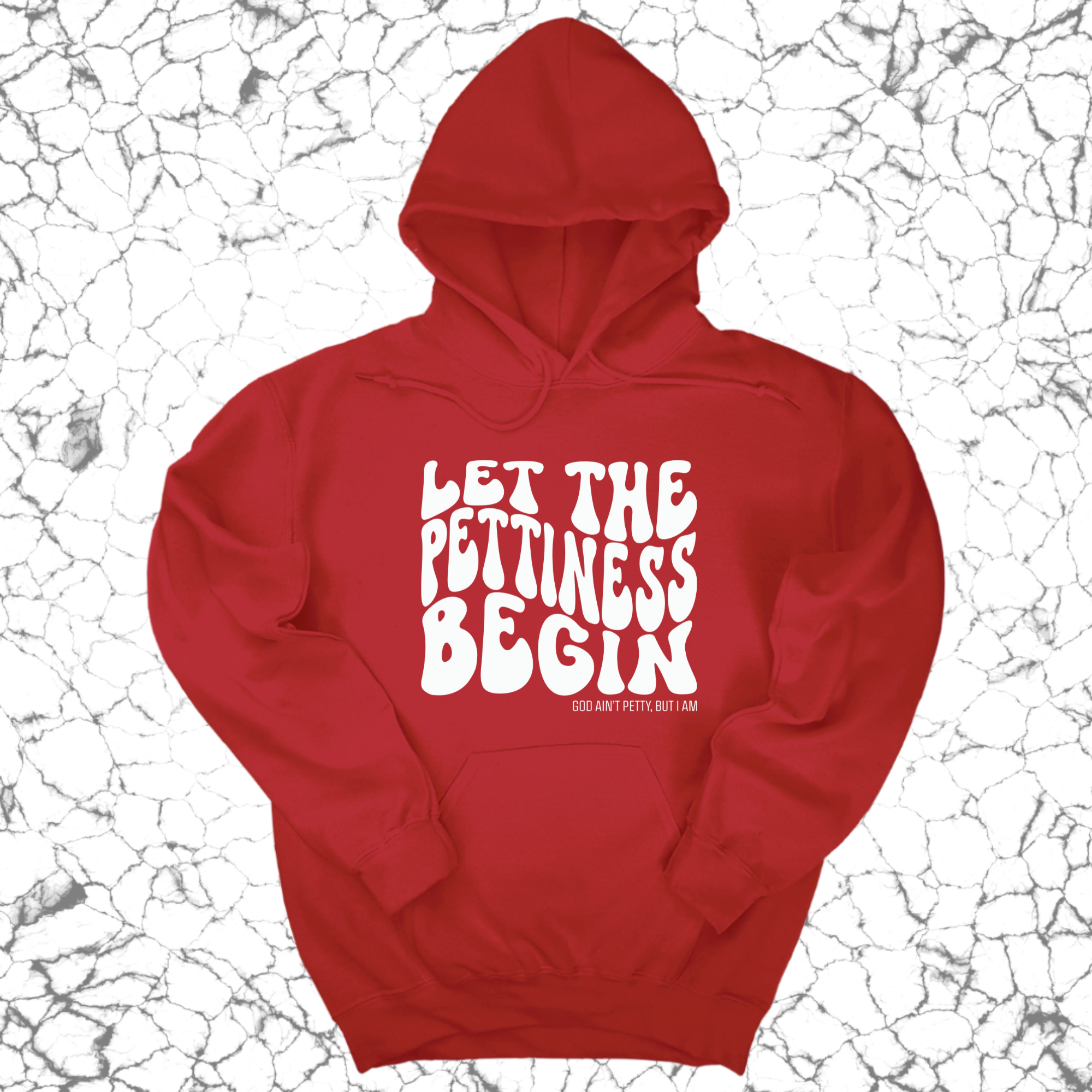 *HOODIE* Let the Pettiness Begin Unisex Hoodie-Hoodie-The Original God Ain't Petty But I Am