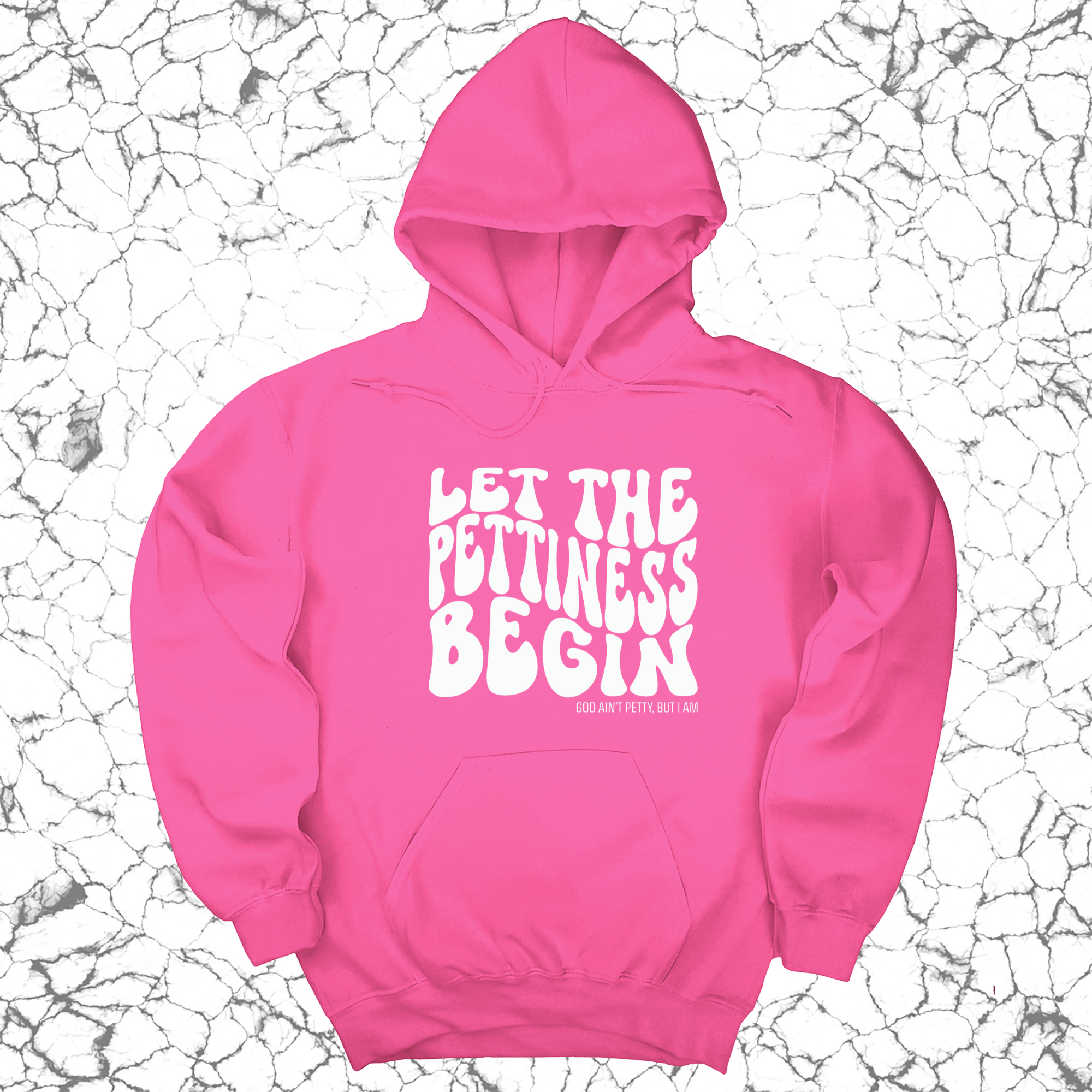 *HOODIE* Let the Pettiness Begin Unisex Hoodie-Hoodie-The Original God Ain't Petty But I Am