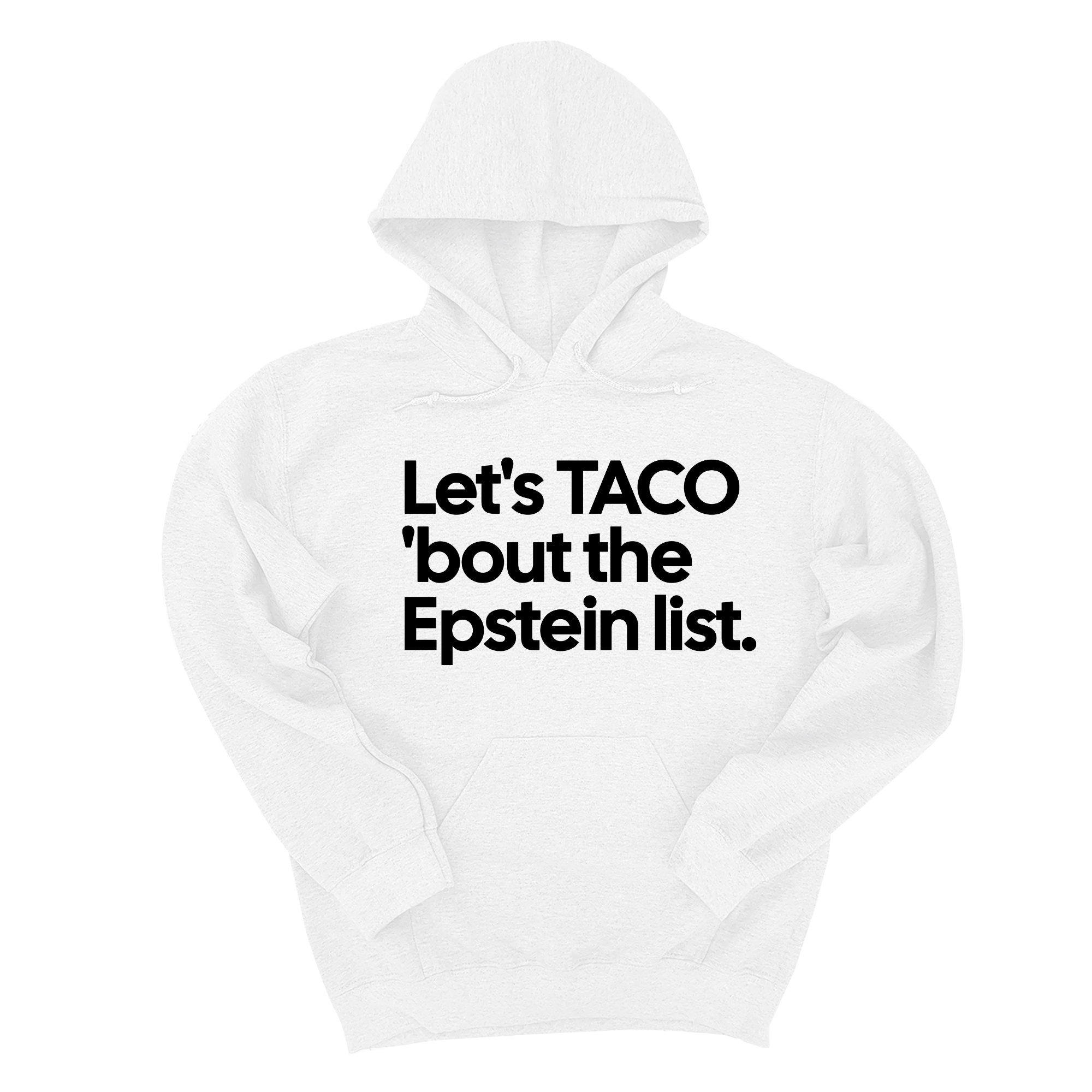 *HOODIE* Let's Taco 'bout the Epstein List Unisex Hoodie-Hoodie-The Original God Ain't Petty But I Am