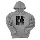 *HOODIE* Level Up but Keep it Petty Unisex Hoodie-Hoodie-The Original God Ain't Petty But I Am