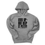 *HOODIE* Level Up but Keep it Petty Unisex Hoodie-Hoodie-The Original God Ain't Petty But I Am