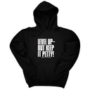 *HOODIE* Level Up but Keep it Petty Unisex Hoodie-Hoodie-The Original God Ain't Petty But I Am