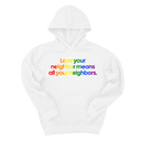 *HOODIE* Love Your Neighbor Means All Your Neighbors Unisex Hoodie (RAINBOW)-Hoodie-The Original God Ain't Petty But I Am