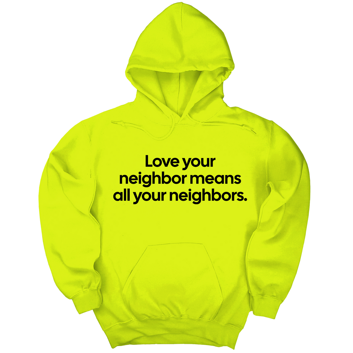*HOODIE* Love Your Neighbor Means All Your Neighbors Unisex Hoodie-Hoodie-The Original God Ain't Petty But I Am