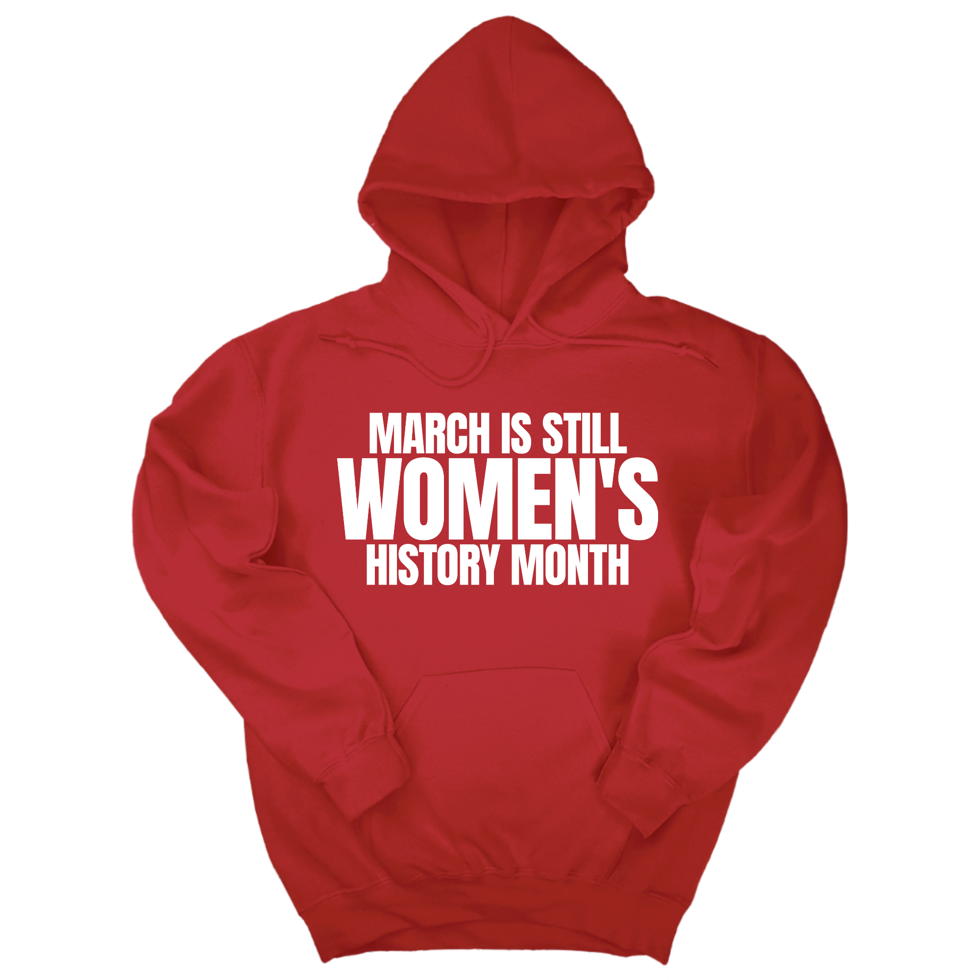 *HOODIE* March is still Women's History Month Unisex Hoodie (NEW COLORWAYS)-Hoodie-The Original God Ain't Petty But I Am