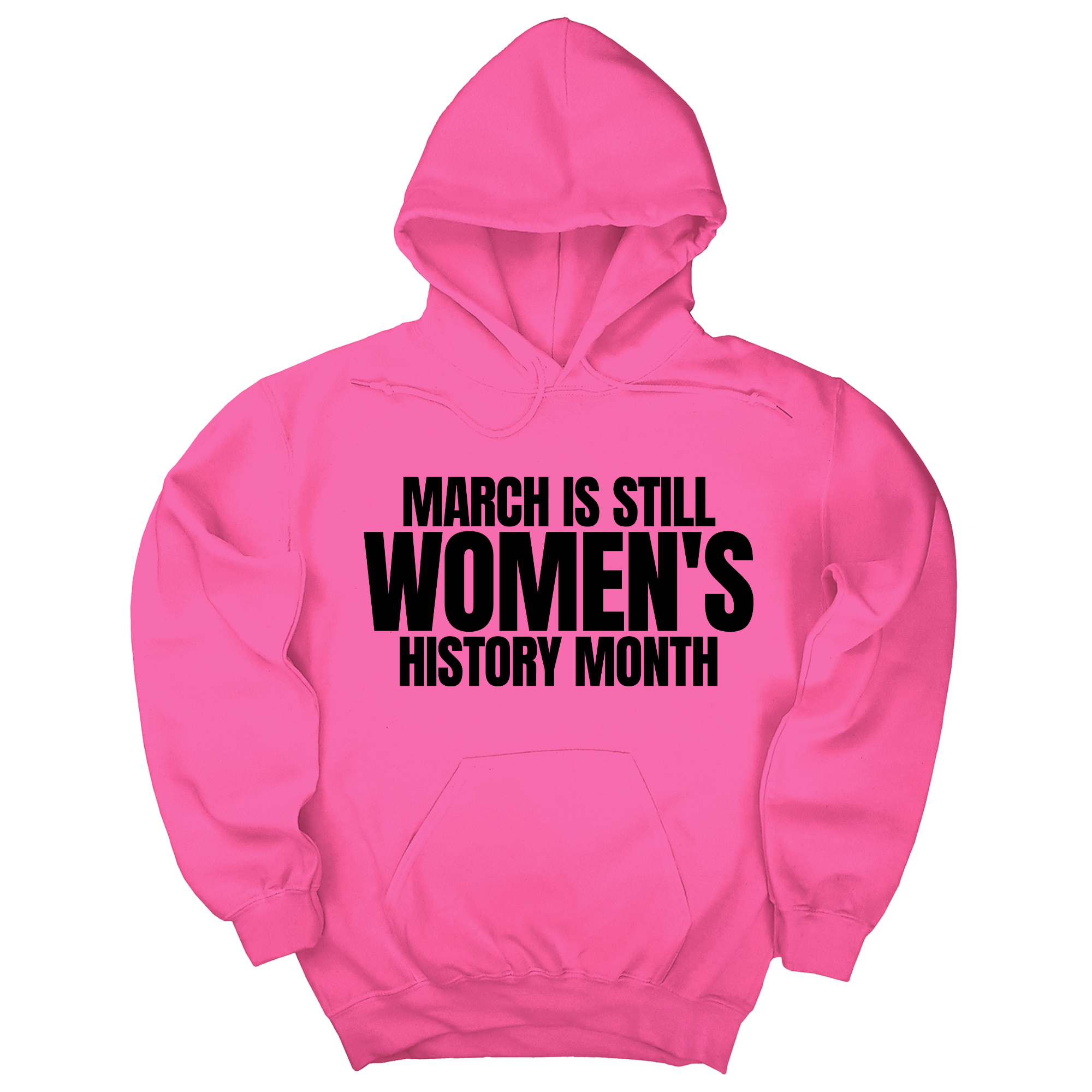 *HOODIE* March is still Women's History Month Unisex Hoodie (NEW COLORWAYS)-Hoodie-The Original God Ain't Petty But I Am