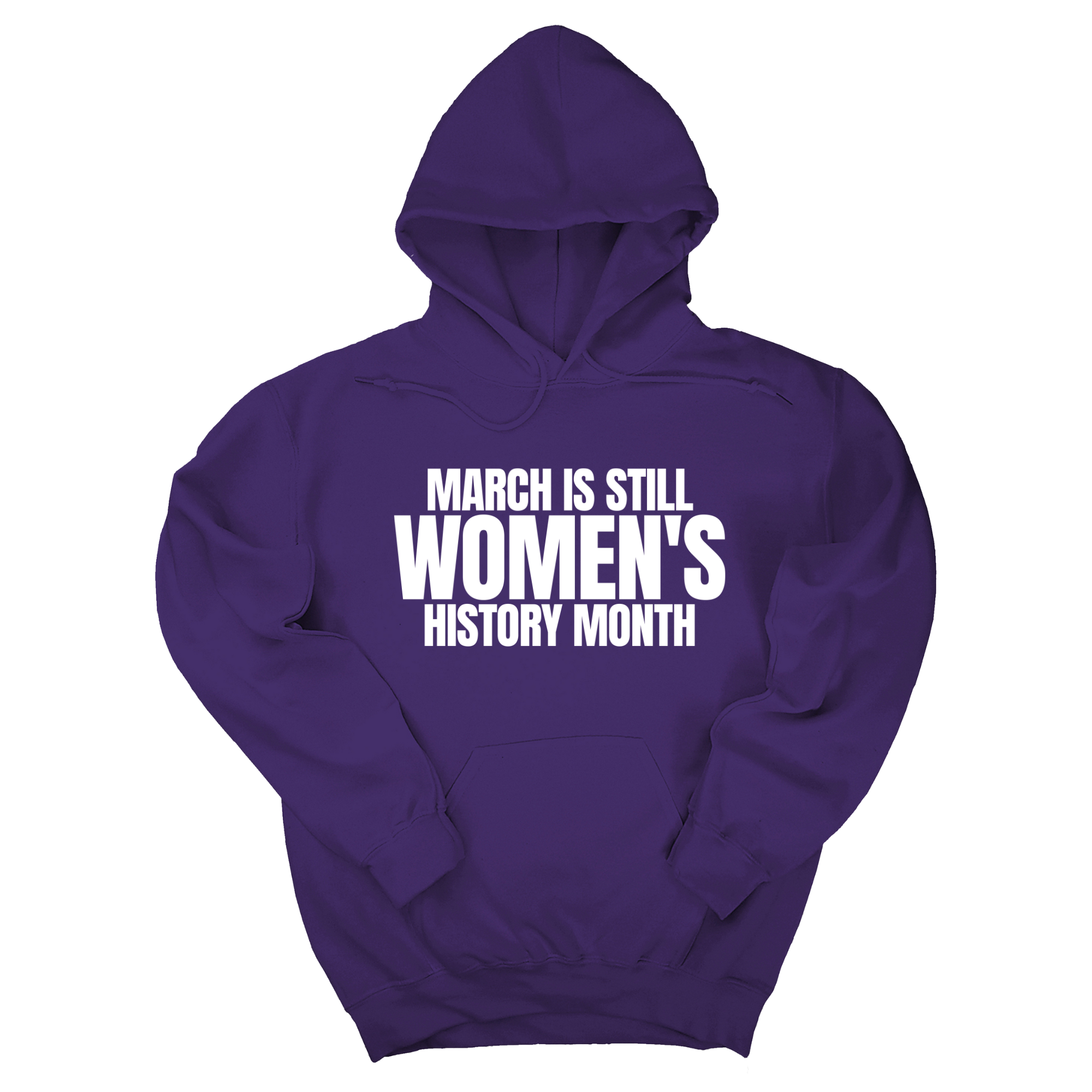 *HOODIE* March is still Women's History Month Unisex Hoodie (NEW COLORWAYS)-Hoodie-The Original God Ain't Petty But I Am