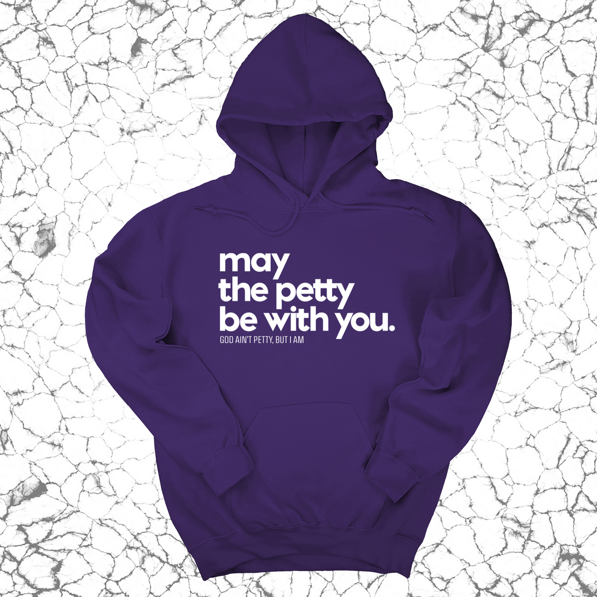 *HOODIE* May the petty be with you Unisex Hoodie-Hoodie-The Original God Ain't Petty But I Am
