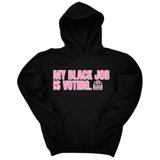 *HOODIE* My Black Job Is Voting Unisex Hoodie (D9 Edition)-Hoodie-The Original God Ain't Petty But I Am