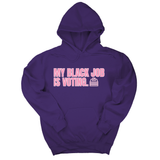 *HOODIE* My Black Job Is Voting Unisex Hoodie (D9 Edition)-Hoodie-The Original God Ain't Petty But I Am