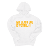 *HOODIE* My Black Job Is Voting Unisex Hoodie (D9 Edition)-Hoodie-The Original God Ain't Petty But I Am