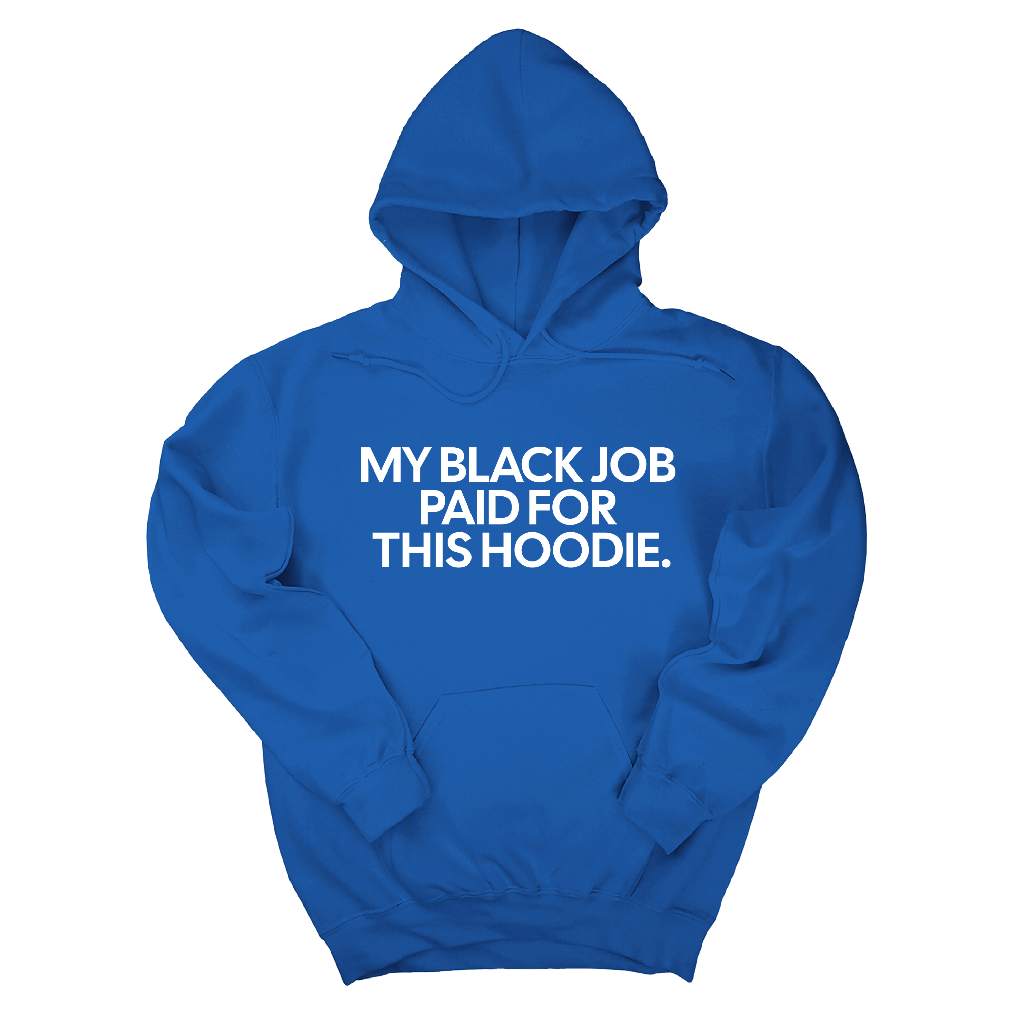 *HOODIE* My Black Job Paid for this Hoodie Unisex Hoodie-Hoodie-The Original God Ain't Petty But I Am