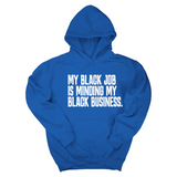 *HOODIE* My Black Job is Minding My Black Business Unisex Hoodie-Hoodie-The Original God Ain't Petty But I Am