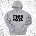 *HOODIE* My Dog is Petty Unisex Hoodie-Hoodie-The Original God Ain't Petty But I Am