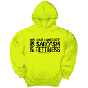 *HOODIE* My Love language is sarcasm and pettiness Unisex Hoodie-Hoodie-The Original God Ain't Petty But I Am