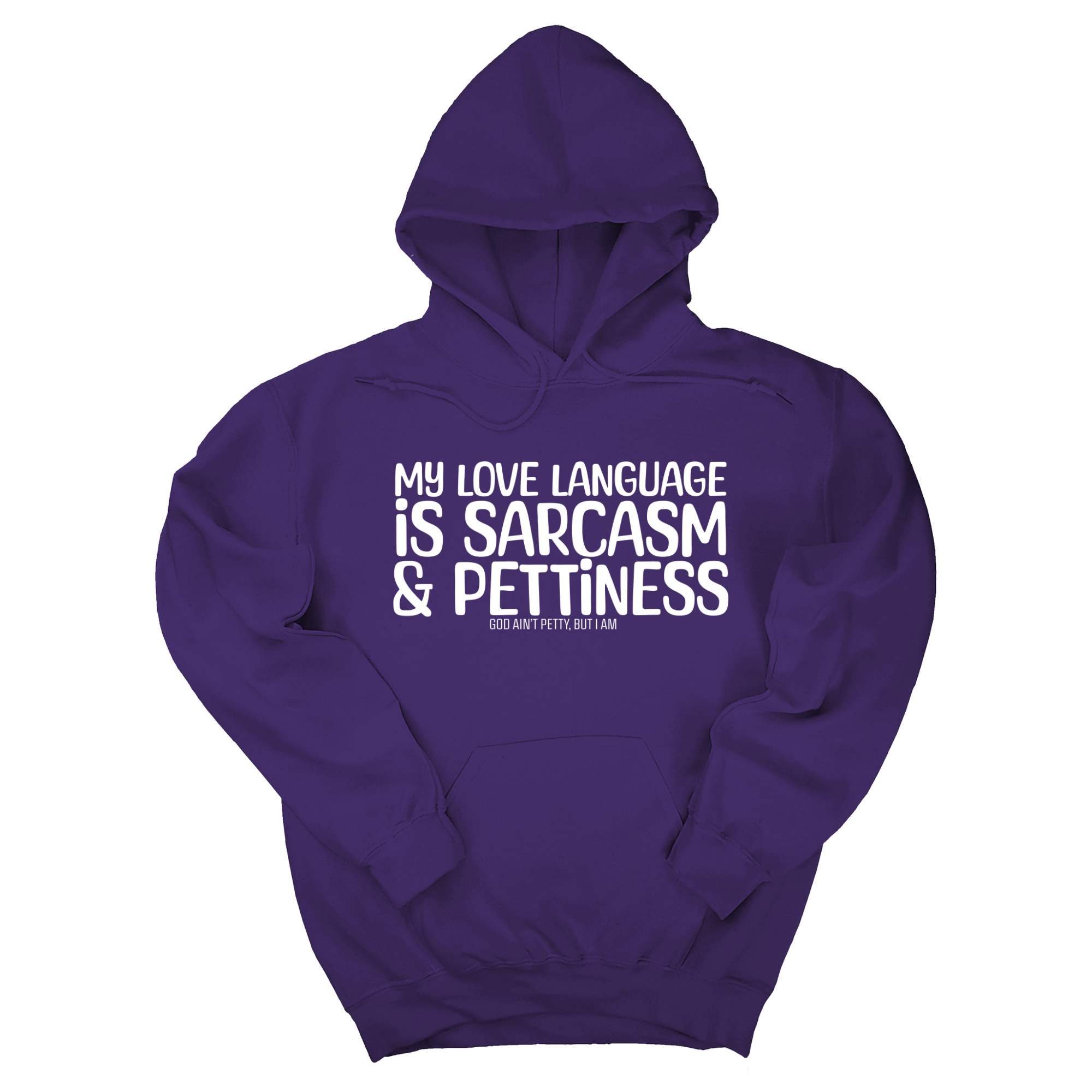 *HOODIE* My Love language is sarcasm and pettiness Unisex Hoodie-Hoodie-The Original God Ain't Petty But I Am