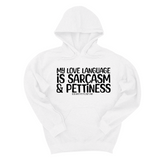 *HOODIE* My Love language is sarcasm and pettiness Unisex Hoodie-Hoodie-The Original God Ain't Petty But I Am