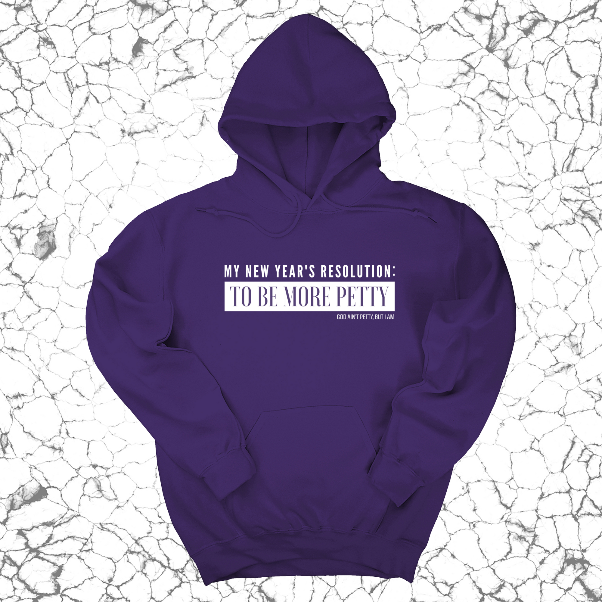*HOODIE* My New Year's Resolution: To Be More Petty Unisex Hoodie-Hoodie-The Original God Ain't Petty But I Am