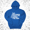 *HOODIE* My Pettiness Won't Fit under the Tree Unisex Hoodie-Hoodie-The Original God Ain't Petty But I Am