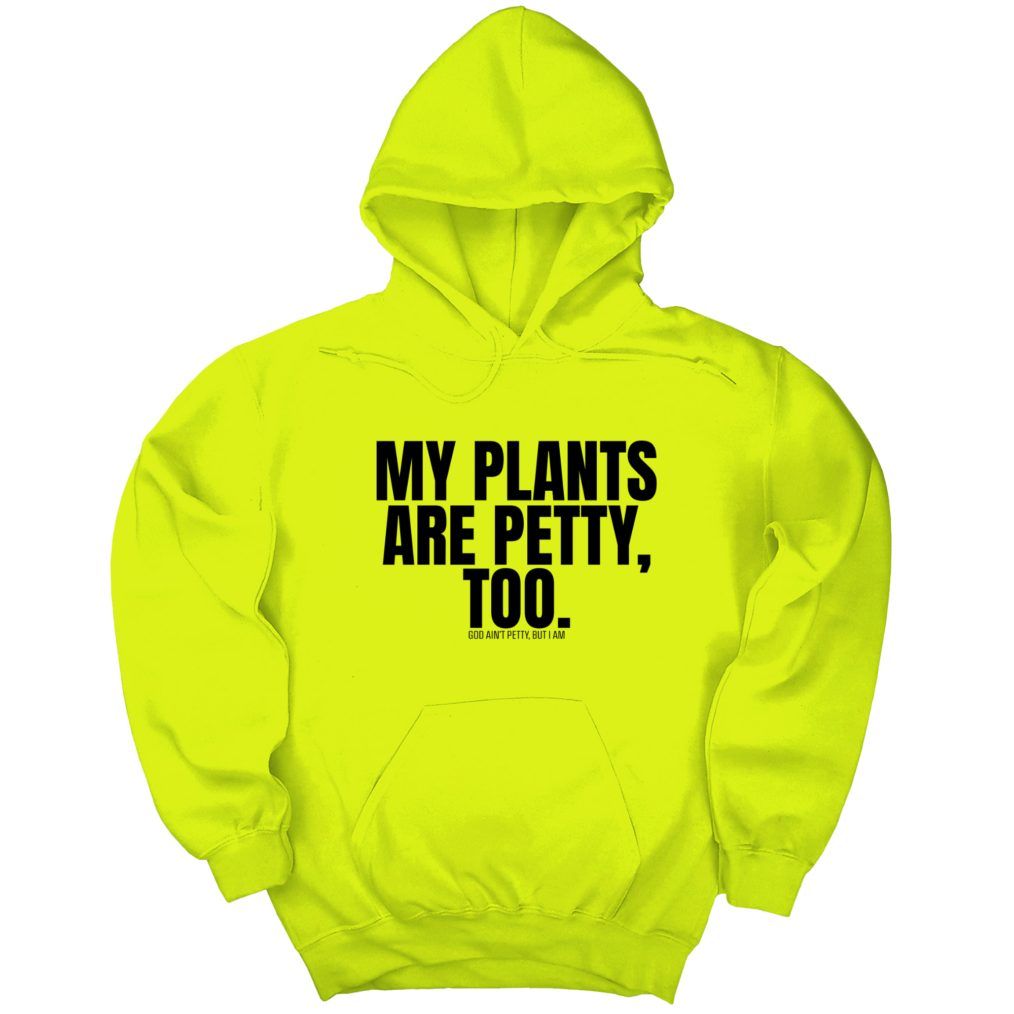 *HOODIE* My Plants are Petty too Unisex Hoodie-Hoodie-The Original God Ain't Petty But I Am
