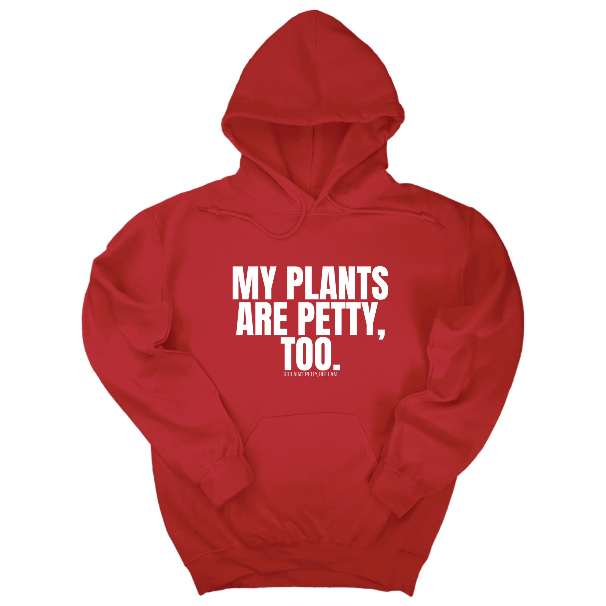 *HOODIE* My Plants are Petty too Unisex Hoodie-Hoodie-The Original God Ain't Petty But I Am