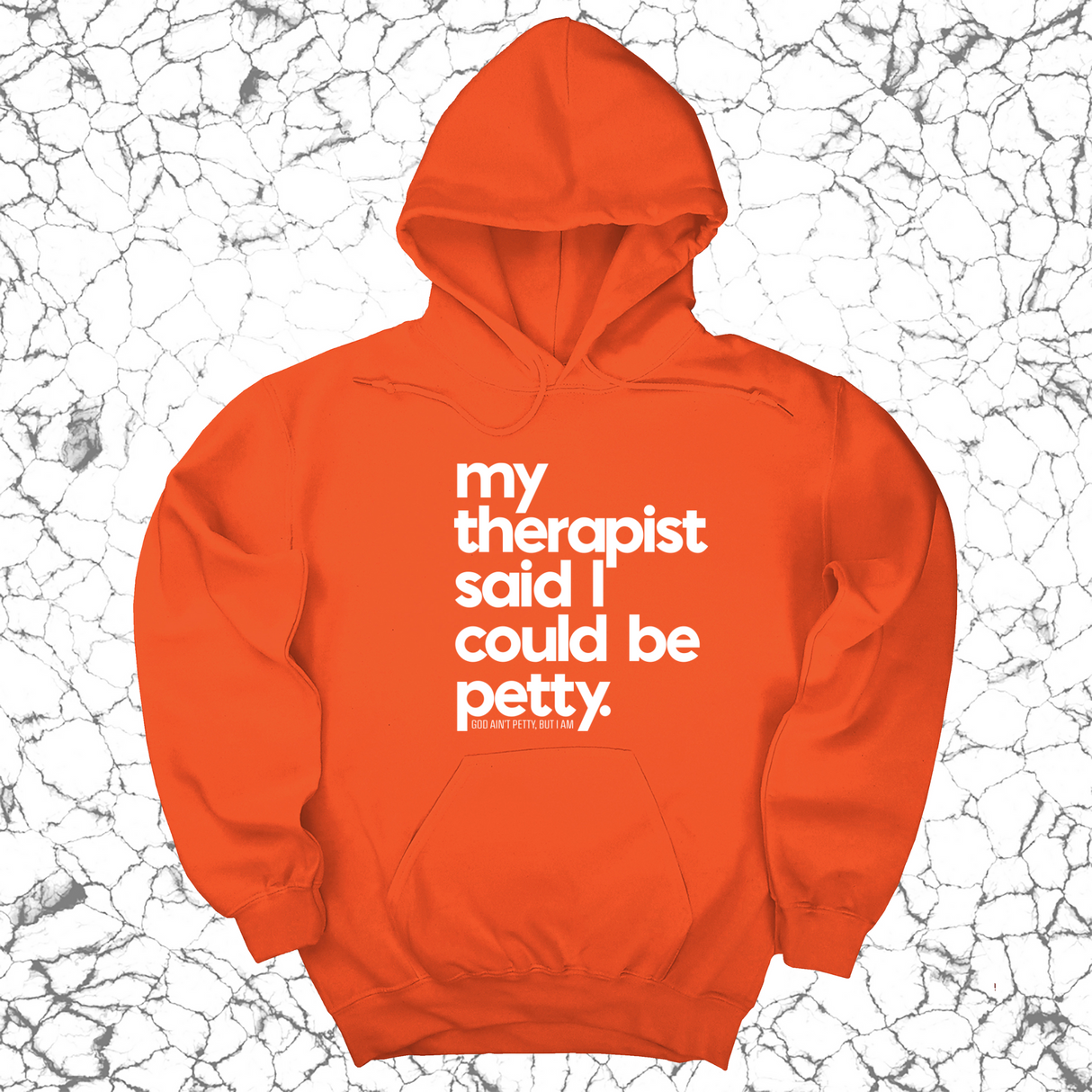 *HOODIE* My Therapist said I could be Petty Unisex Hoodie-Hoodie-The Original God Ain't Petty But I Am
