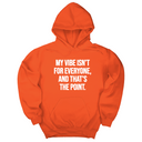 *HOODIE* My Vibe Isn't for Everyone, and That's the Point Unisex Hoodie-Hoodie-The Original God Ain't Petty But I Am