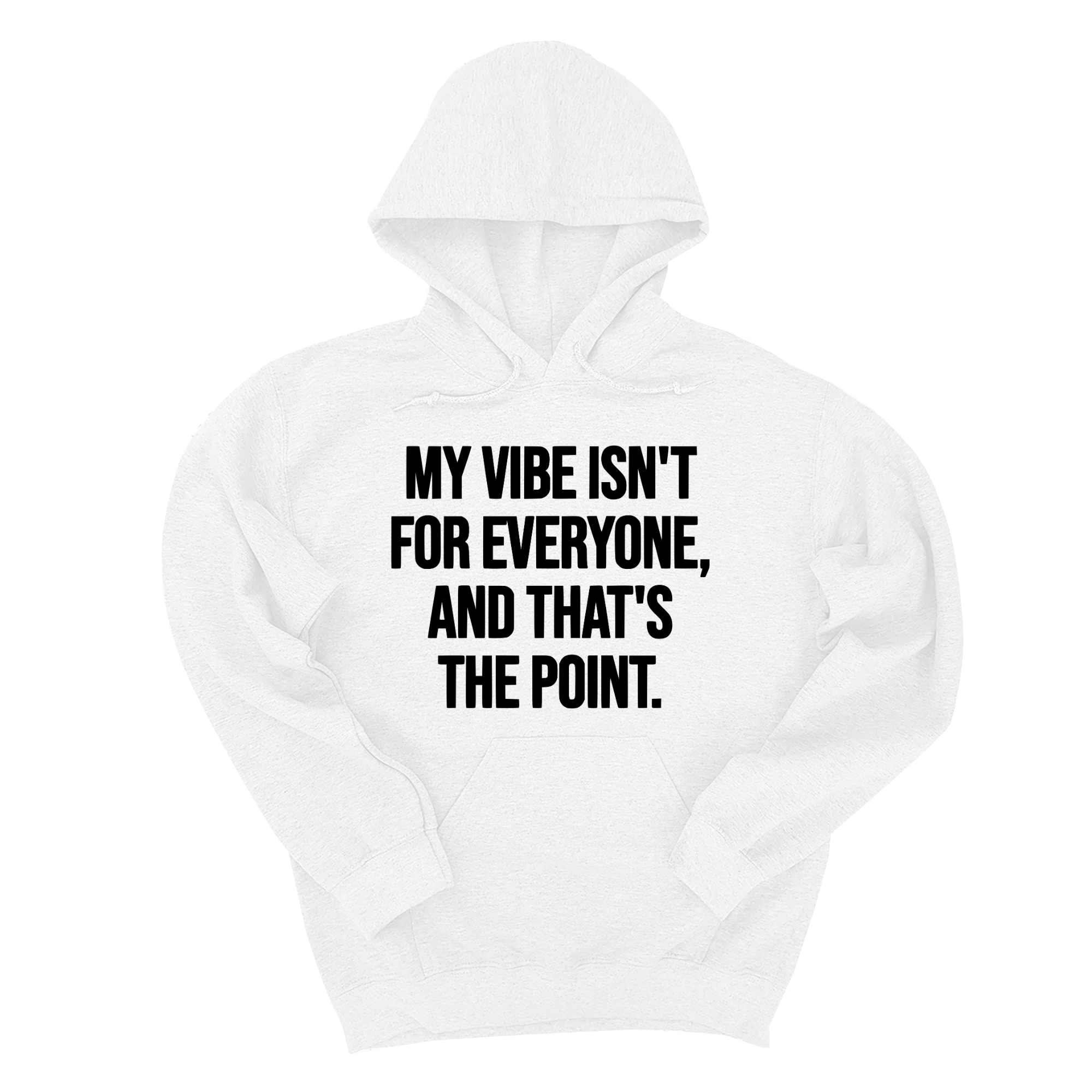*HOODIE* My Vibe Isn't for Everyone, and That's the Point Unisex Hoodie-Hoodie-The Original God Ain't Petty But I Am