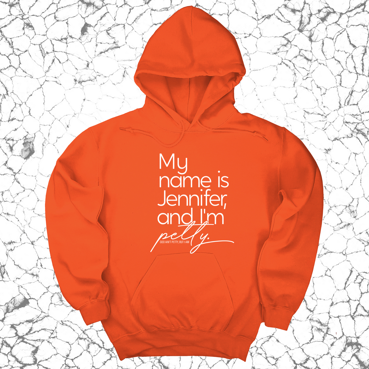 *HOODIE* My name is Jennifer and I'm petty Unisex Hoodie-Hoodie-The Original God Ain't Petty But I Am