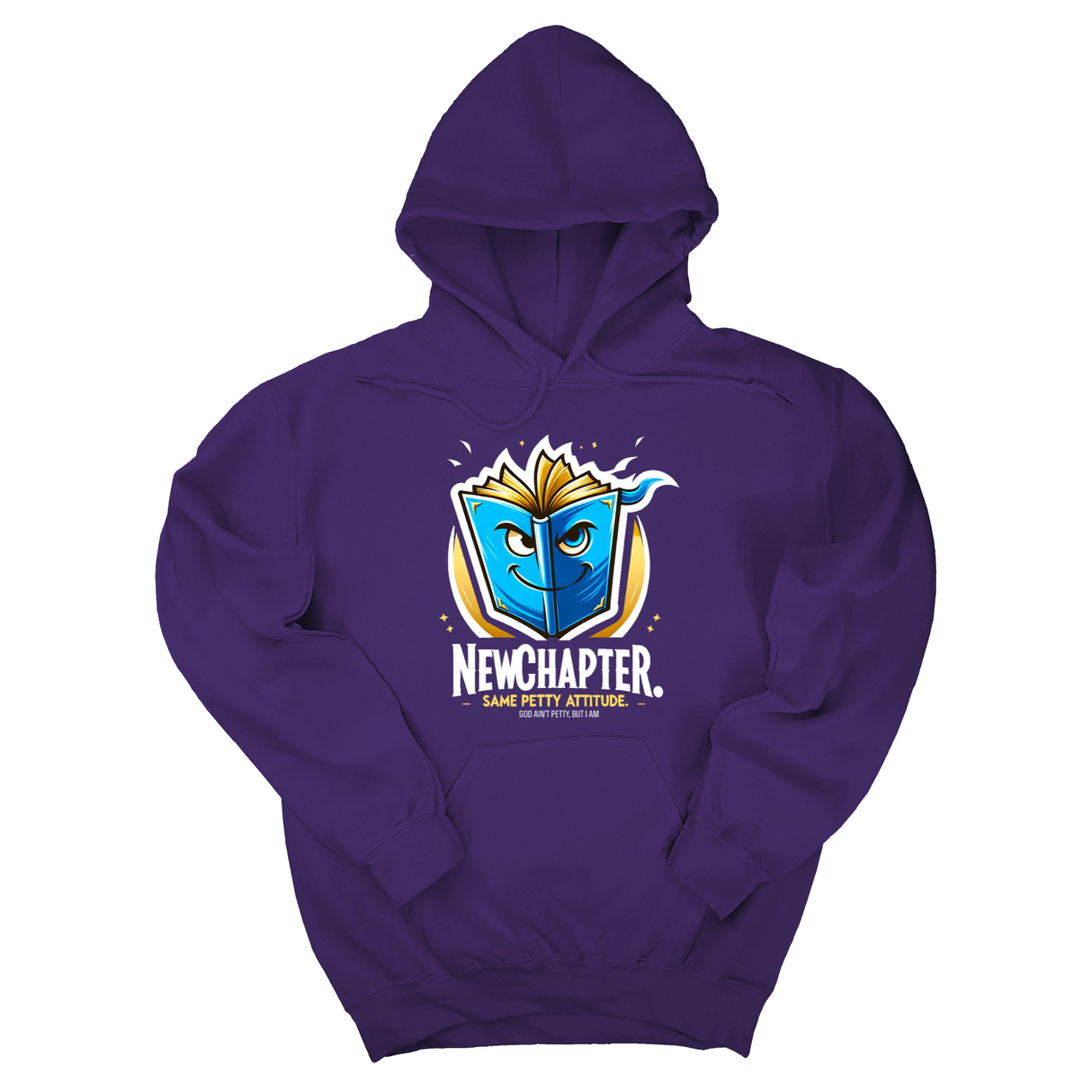 *HOODIE* New Chapter New Petty Attitude Unisex Hoodie-Hoodie-The Original God Ain't Petty But I Am