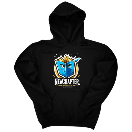 *HOODIE* New Chapter New Petty Attitude Unisex Hoodie-Hoodie-The Original God Ain't Petty But I Am