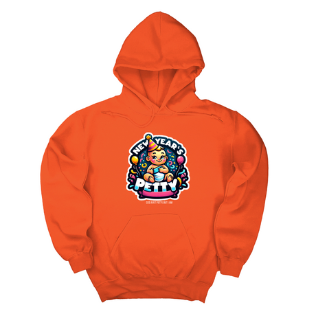 *HOODIE* New Year's Petty Unisex Hoodie-Hoodie-The Original God Ain't Petty But I Am
