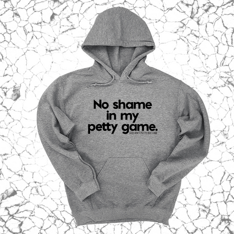 *HOODIE* No Shame in my Petty Game Unisex Hoodie-Hoodie-The Original God Ain't Petty But I Am